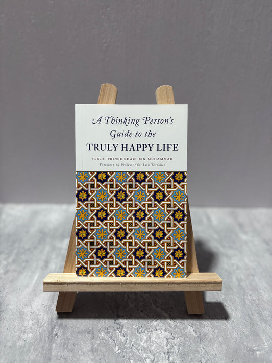 A Thinking Person's Guide to the Truly Happy Life