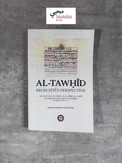 Al-Tawhid From Sufi's Perspective: An Analytical Study of Al-Durr Al-Nafis Shaykh Muhammad Nafis Al-Banjari