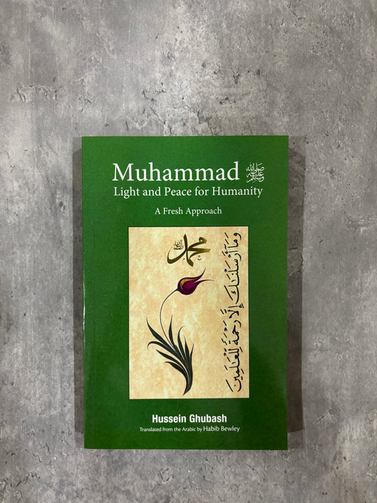Muhammad (SAW): Light and Peace for Humanity: A Fresh Approach