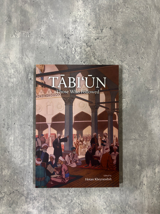 TĀBI‘ŪN : Those Who Followed