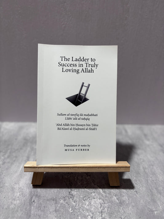 The Ladder to Success in Truly Loving Allah Paperback