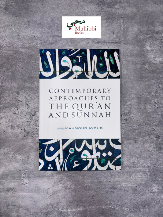 Contemporary Approaches to the Qur'an and Sunnah