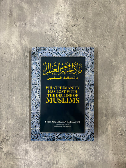 What Humanity has lost with the decline of Muslims